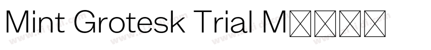 Mint Grotesk Trial M字体转换